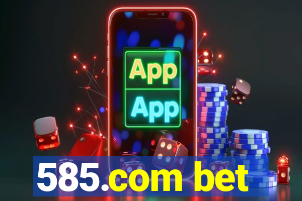 585.com bet